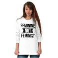 thumbnail image 4 of Feminine Not Feminist Conservative Women's Long Sleeve T Shirt Brisco Brands X, 4 of 6