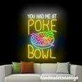 thumbnail image 2 of Handmadetneonsign You Had Me At Poke Bowl Neon Wall Sign, Hawaiian Food Neon Light, Poke Bowl Neon Sign 66185, 2 of 5
