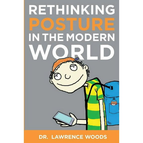 Rethinking Posture in the Modern World: black and white version (Paperback)