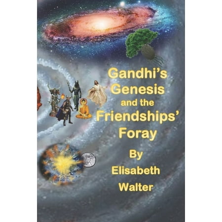 The Friendship Sagas Gandhi s Genesis and the Friendships Foray Book 2 (Paperback)