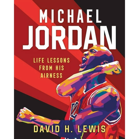 Michael Jordan: Life Lessons from His Airness, (Hardcover)