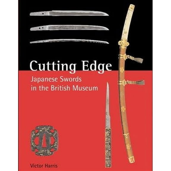 Cutting Edge: Japanese Swords in the British Museum (Hardcover)