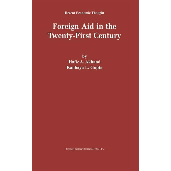 Recent Economic Thought Foreign Aid in the Twenty-First Century, Book 75, (Hardcover)