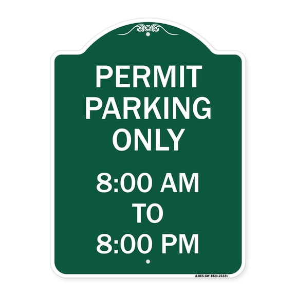 SignMission A-DES-GW-1824-23321 18 x 24 in. Designer Series Sign - Permit Parking Only 8-00 AM to 8-00 PM, Green & White