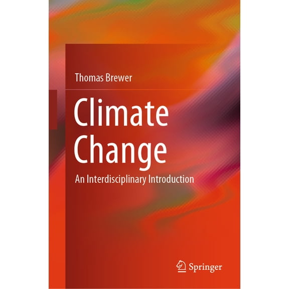 Climate Change: An Interdisciplinary Introduction, (Hardcover)