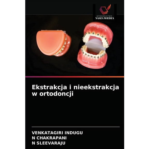 Ekstrakcja i nieekstrakcja w ortodoncji, (Paperback)