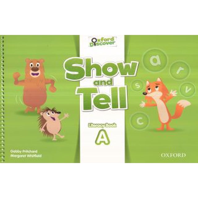 SHOW AND TELL A. LITERACY BOOK. OXFORD DISCOVER