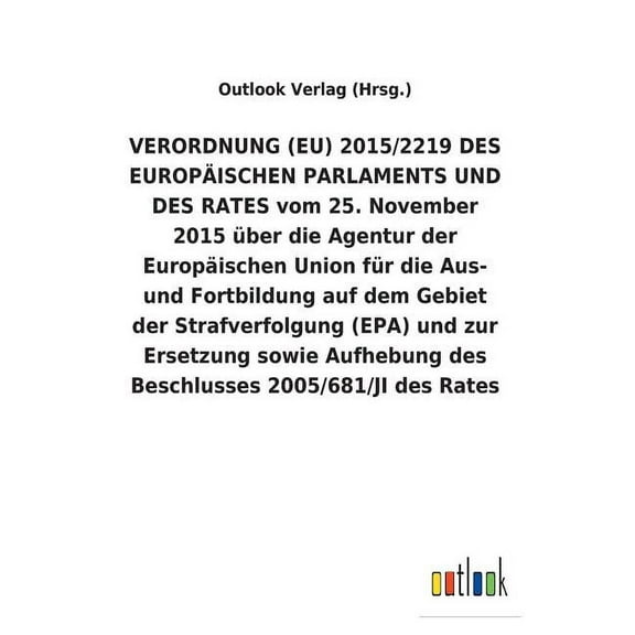 VERORDNUNG (EU) 2015/2219 DES EUROPÄISCHEN PARLAMENTS UND DES RATES vom 25. November 2015 über die Agentur der Europäischen Union für die Aus- und Fortbildung auf dem Gebiet der Strafverfolgung (EPA)