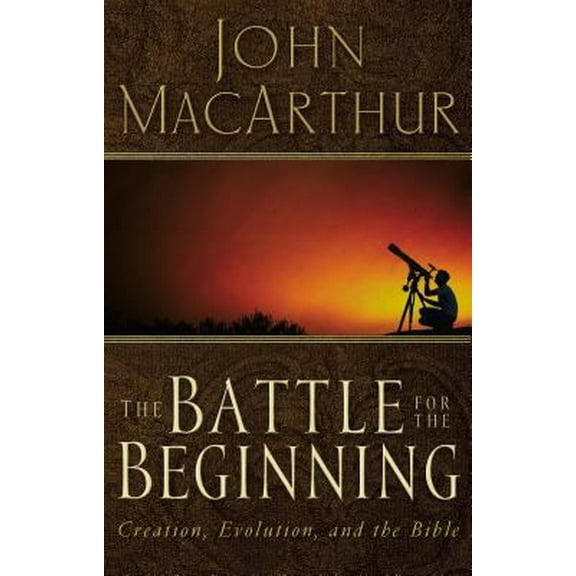 Pre-Owned The Battle for the Beginning: The Bible on Creation and the Fall of Adam (Paperback) 0785271597 9780785271598