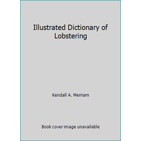 Pre-Owned Illustrated Dictionary of Lobstering (Paperback) 087027192X 9780870271922