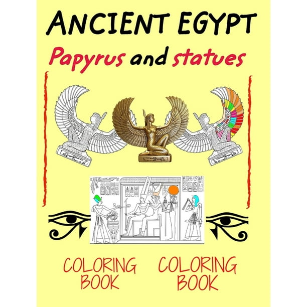 Ancient Egypt coloring book : Papyrus and statues to color for kids and