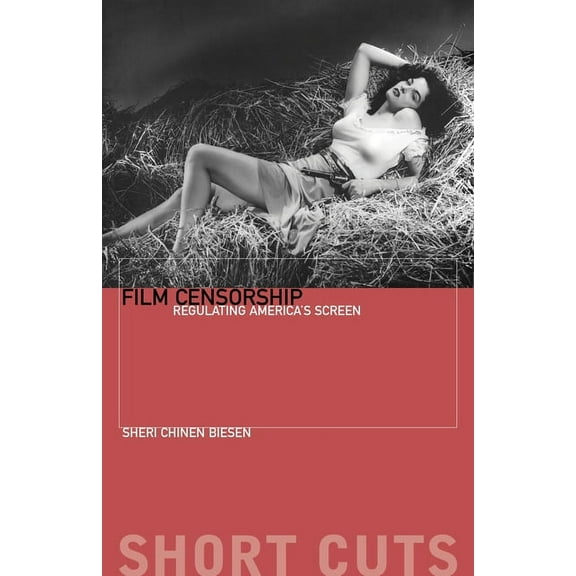 Short Cuts Film Censorship: Regulating America's Screen, (Paperback)