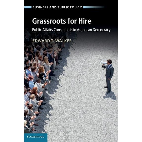 Business and Public Policy Grassroots for Hire, (Paperback)