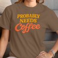 thumbnail image 3 of Smartprints Probably Needs Coffee Funny Quote Women's T-shirt Brown Savana, Cotton, S, 3 of 4