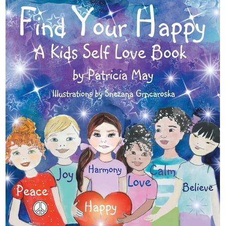Find Your Happy: A Kids Self Love Book (Best Way To Find Love)