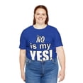 thumbnail image 4 of Amputee Humor TShirt “No is my yes v1” motivational and inspirational shirt, 4 of 5