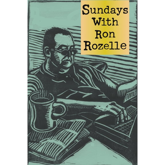 Sundays with Ron Rozelle, (Paperback)