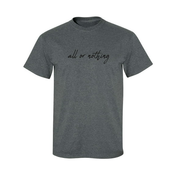 All Or Nothing Adult Short Sleeve T-shirt