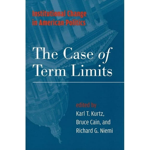 Institutional Change in American Politics : The Case of Term Limits (Paperback)