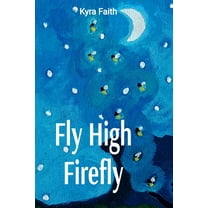 Fly High Firefly, (Paperback)