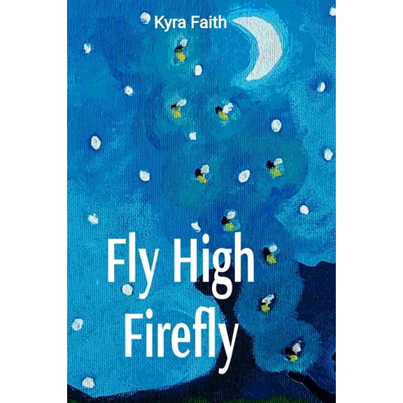 Fly High Firefly, (Paperback)