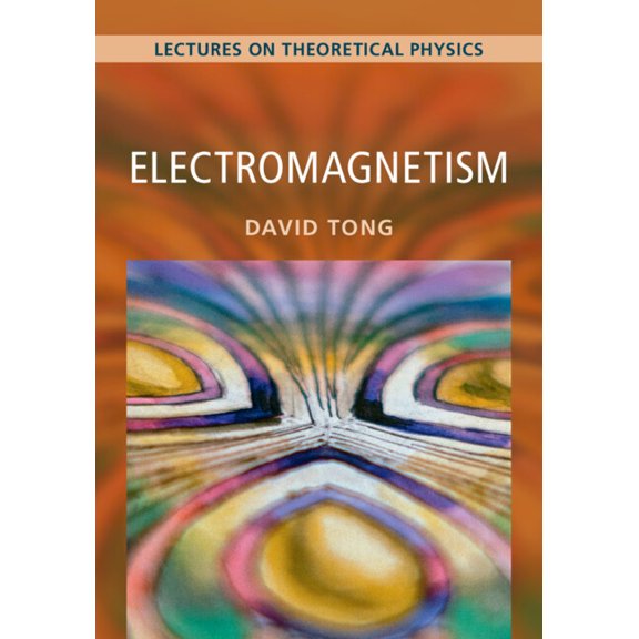 Lectures on Theoretical Physics Electromagnetism: Volume 2: Lectures on Theoretical Physics, (Paperback)