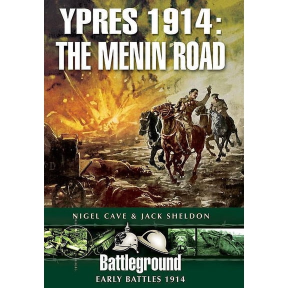 Battleground Early Battles 1914: Ypres 1914: The Menin Road (Paperback)
