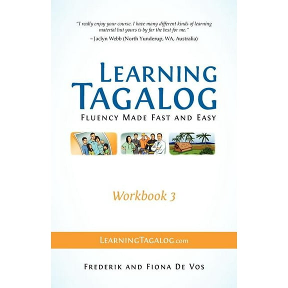 Learning Tagalog Print Edition Learning Tagalog - Fluency Made Fast and Easy - Workbook 3 (Book 7 of 7), Book 7, (Paperback)