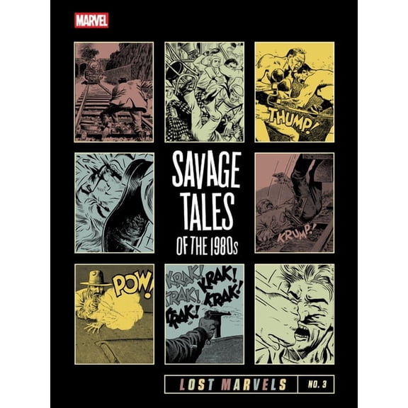 Lost Marvels Lost Marvels No. 3: Savage Tales of the 1980s, (Hardcover)