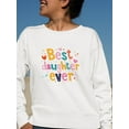thumbnail image 2 of Best Daughter Ever  Sweatshirt Women -Image by Shutterstock, Female 5X-Large, 2 of 4