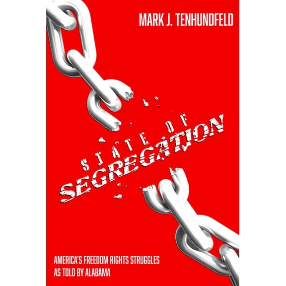 State of Segregation: America's Freedom Rights Struggles as Told by Alabama, (Paperback)