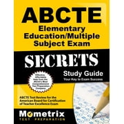 ABCTE EXAM SECRETS TEST PREP Abcte Elementary Education/Multiple Subject Exam Secrets Study Guide : Abcte Test Review for the American Board for Certification of Teacher Excellence Exam (Paperback)