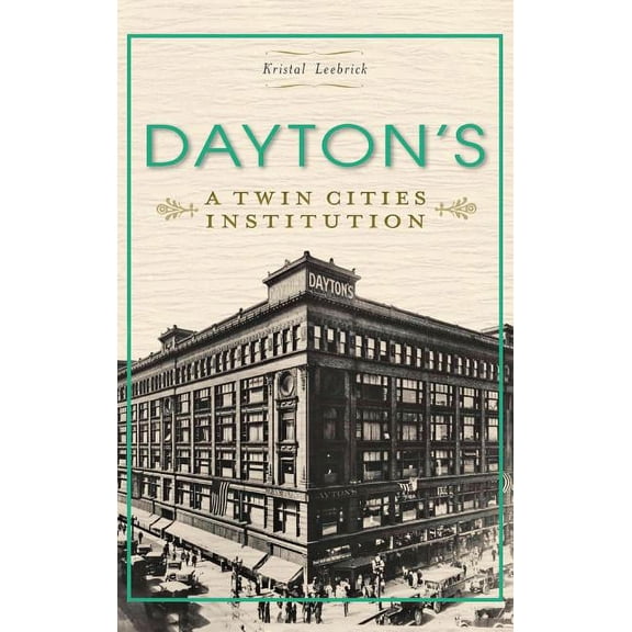 Dayton's: A Twin Cities Institution, (Hardcover)