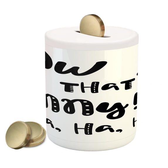 Funny Words Piggy Bank, Vintage Doodle Typography with Fun Letters Laughing Time Hilarious Jokes, Ceramic Coin Bank Money Box for Cash Saving, 3.6" X 3.2", Black White, by Ambesonne