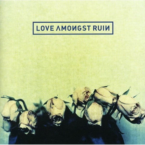 Love Amongst Ruin