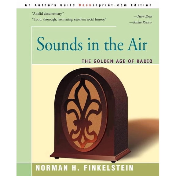 Sounds in the Air: The Golden Age of Radio, (Paperback)
