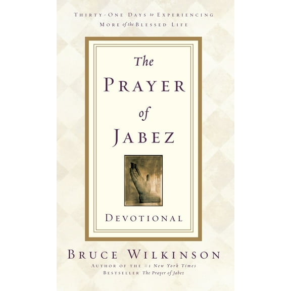 The Prayer of Jabez Devotional: Thirty-One Days to Experiencing More of the Blessed Life, (Paperback)