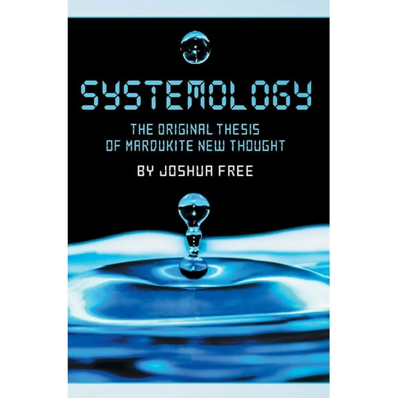 Systemology: The Original Thesis of Mardukite New Thought, (Hardcover)