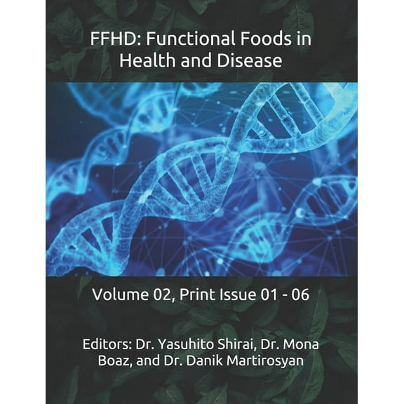 The Journal of Functional Foods in Health and Disease (Volume 2): Ffhd: Functional Foods in Health and Disease: Volume 02, Print Issue 01 - 06 (Paperback)