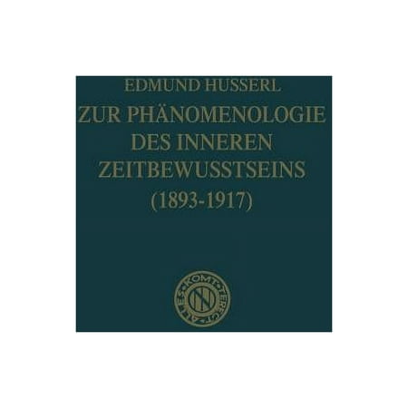 Husserliana: Edmund Husserl - Gesammelte Zur Phänomenologie Des Inneren Zeitbewusstseins (1893-1917) Book 10 (Paperback)