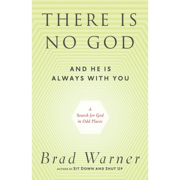 Pre-Owned There Is No God and He Is Always with You: A Search for God in Odd Places (Paperback) 1608681831 9781608681839