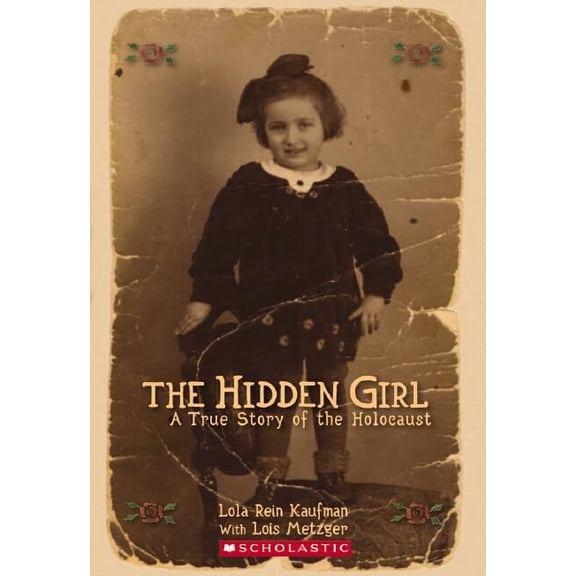 Pre-Owned The Hidden Girls: A True Story of the Holocaust (Paperback 9780545200530) by Lola Rein Kaufman
