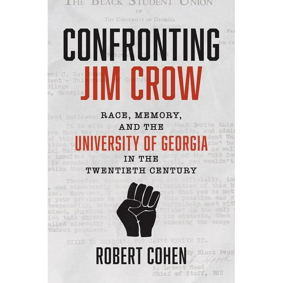Confronting Jim Crow: Race, Memory, and the University of Georgia in the Twentieth Century, (Paperback)