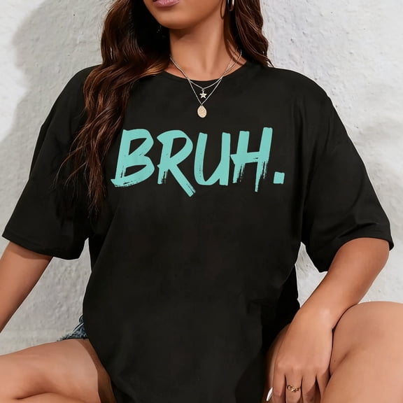 100% Cotton Bruh Funny Saying Meme Bro Mom Slang Boy Girls Youth T-Shirt