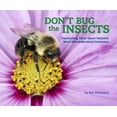 thumbnail image 1 of Pre-Owned Don't Bug the Insects: Fascinating Facts about Nature's Most Misunderstood Creatures (Hardcover) 1454921374 9781454921370, 1 of 1