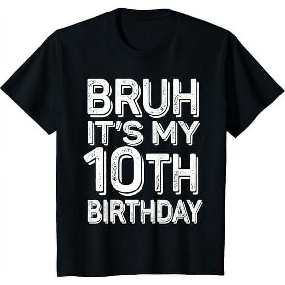 Bruh It's My 10th Birthday Boy Gifts 10 Year Old Funny BDay T-Shirt