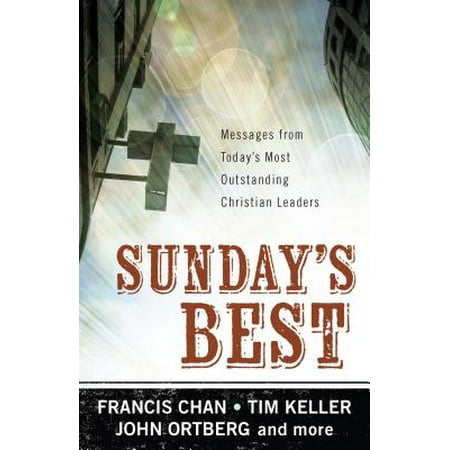 Sunday's Best : Messages from Today's Most Outstanding Christian (Helen Keller The Best And Most)