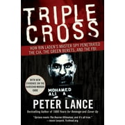 Triple Cross: How Bin Laden's Master Spy Penetrated the Cia, the Green Berets, and the FBI, (Paperback)
