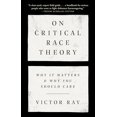 thumbnail image 1 of Pre-Owned On Critical Race Theory: Why It Matters & Why You Should Care (Paperback) 0593446461 9780593446461, 1 of 1