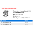 thumbnail image 2 of Timing Cover - Compatible with 1971 - 1974 Dodge B300 Van 1972 1973, 2 of 2